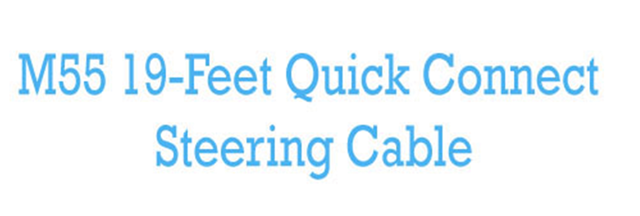 M55 19-Feet Quick Connect Steering Cable